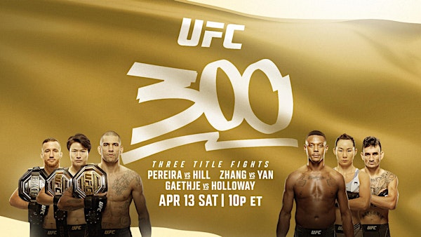 UFC 300: Pereira vs. Hill PPV 4/13/24